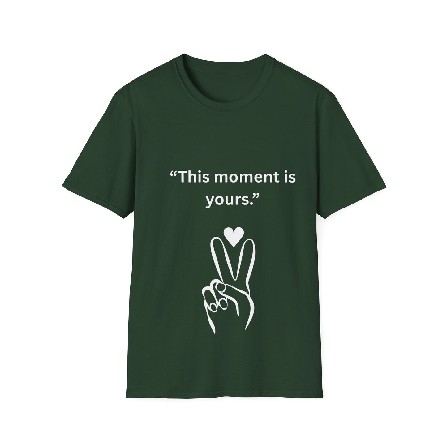 "This Moment Is Yours" — Peace & Heart Unisex Softstyle Tee (White Print)