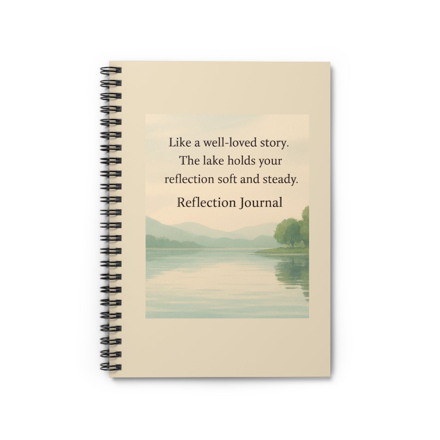 "The Lake Holds Your Reflection" - Reflection Journal