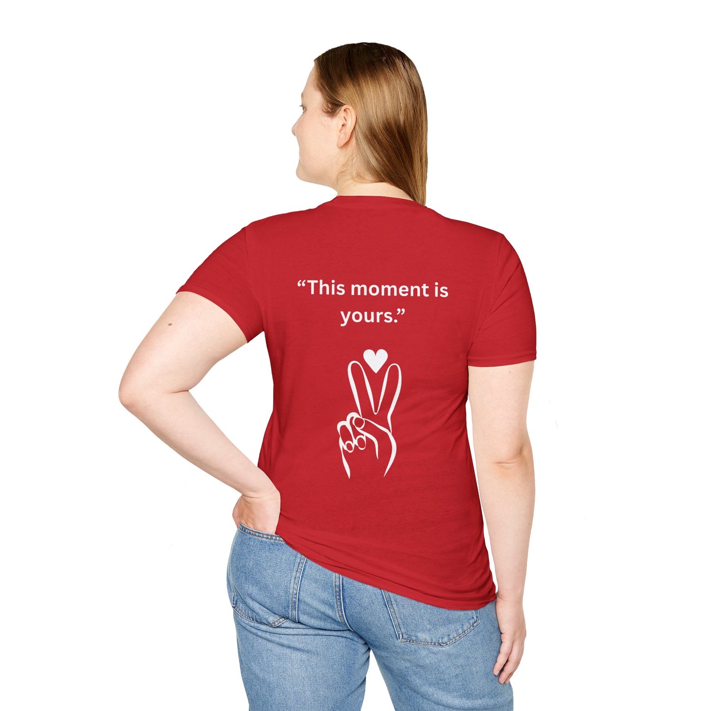 "This Moment Is Yours" — Peace & Heart Unisex Softstyle Tee (White Print)