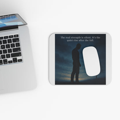 Inspirational Silhouette Mouse Pad — “The real strength is silent. It’s the quiet rise after the fall.”