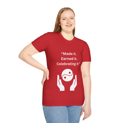 "Made It. Earned It. Celebrating It." — Inspirational Unisex Tee (White Print)