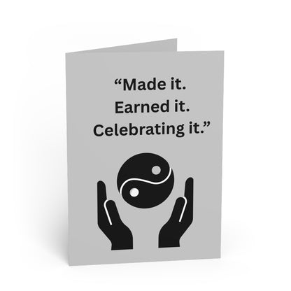 "Made It. Earned It. Celebrating It." — Gray Greeting Card
