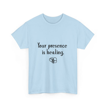 Your Presence Is Healing — Unisex Tee