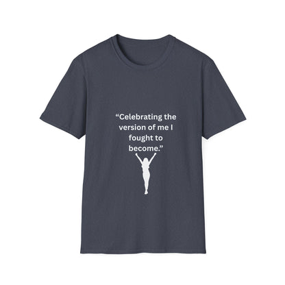 "Celebrating The Version of Me" — Empowered Woman Unisex Softstyle Tee (White Print)