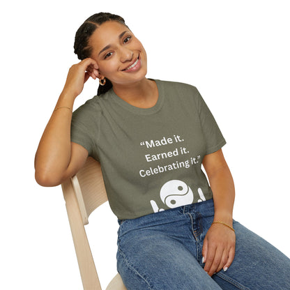 "Made It. Earned It. Celebrating It." — Inspirational Unisex Tee (White Print)
