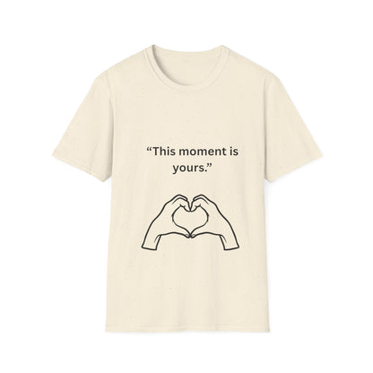 "This Moment Is Yours" — Heart Hands Unisex Softstyle Tee (Black Print)