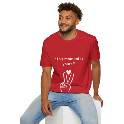 "This Moment Is Yours" — Peace & Heart Unisex Softstyle Tee (White Print)