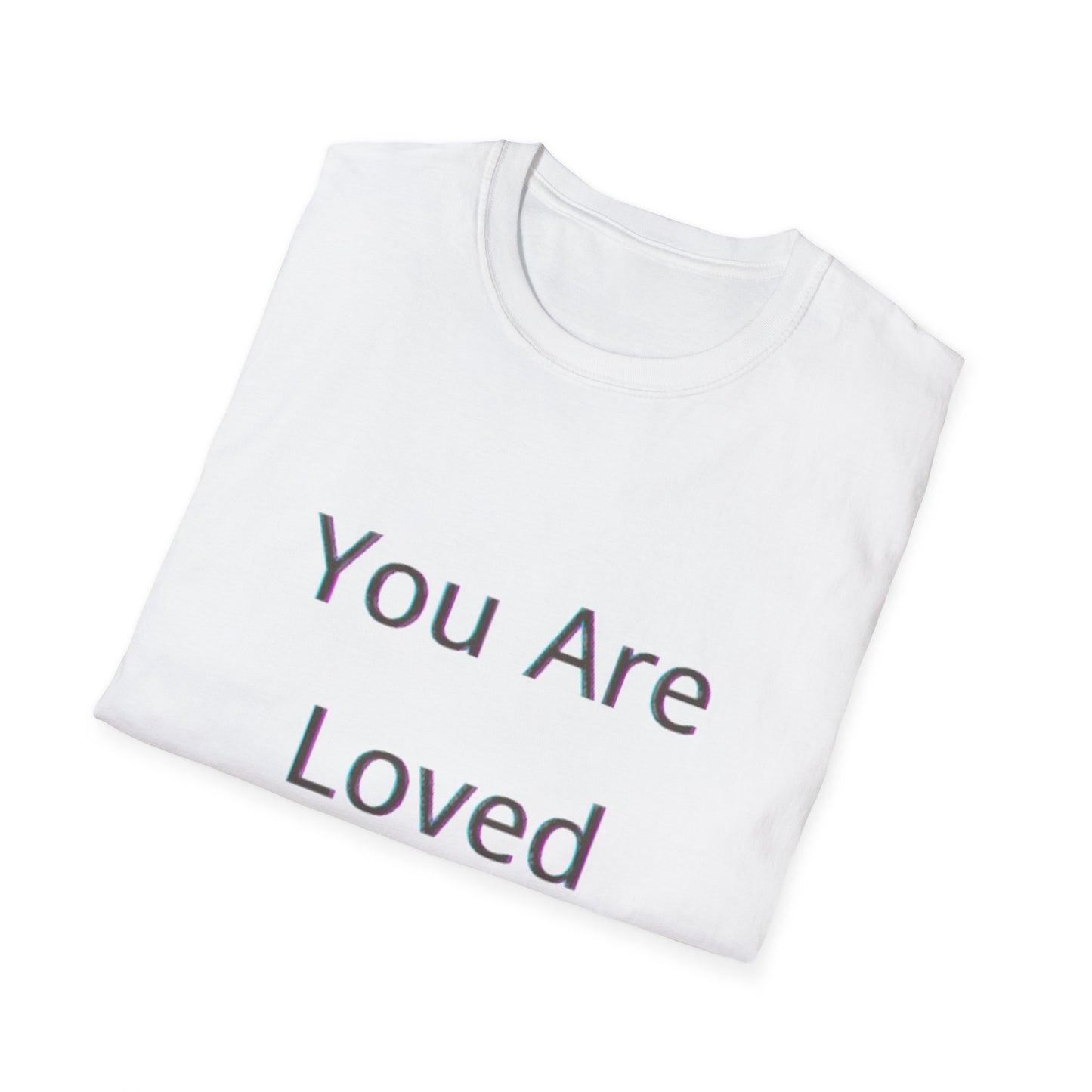 You Are Loved Unisex Softstyle T-Shirt | Heartwarming Graphic Tee for Gift Giving, Affirmation, Comfort Wear