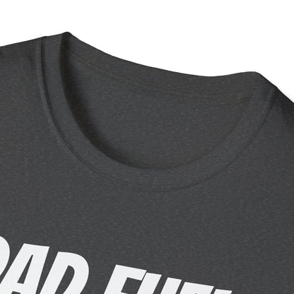 Dad Fuel Funny T-Shirt – Coffee, Bad Jokes & Unconditional Love