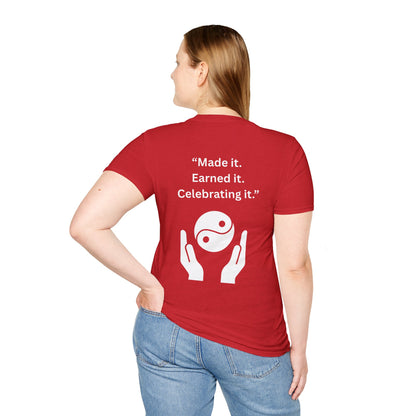 "Made It. Earned It. Celebrating It." — Inspirational Unisex Tee (White Print)