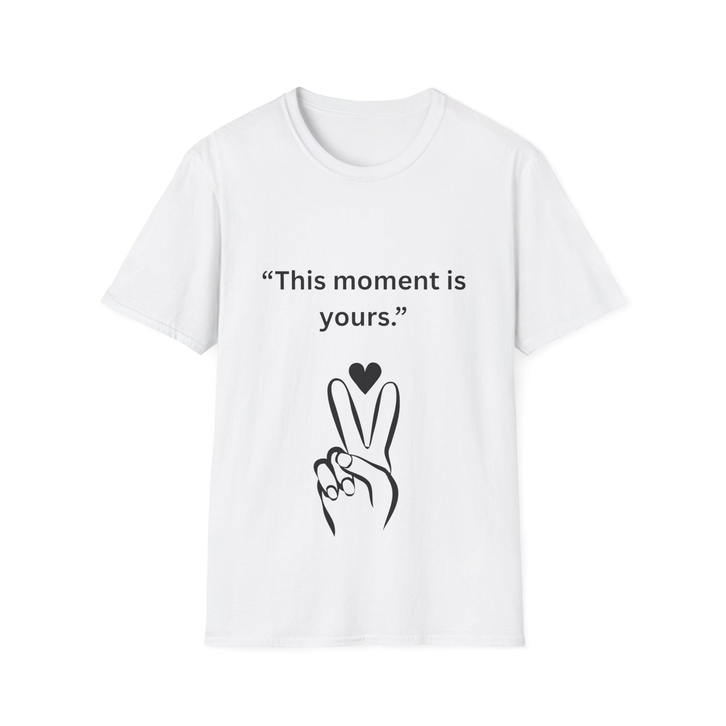 "This Moment Is Yours" — Peace & Heart Unisex Softstyle Tee (Black Print)