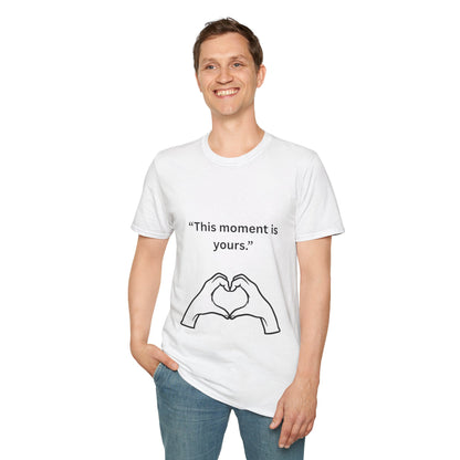"This Moment Is Yours" — Heart Hands Unisex Softstyle Tee (Black Print)
