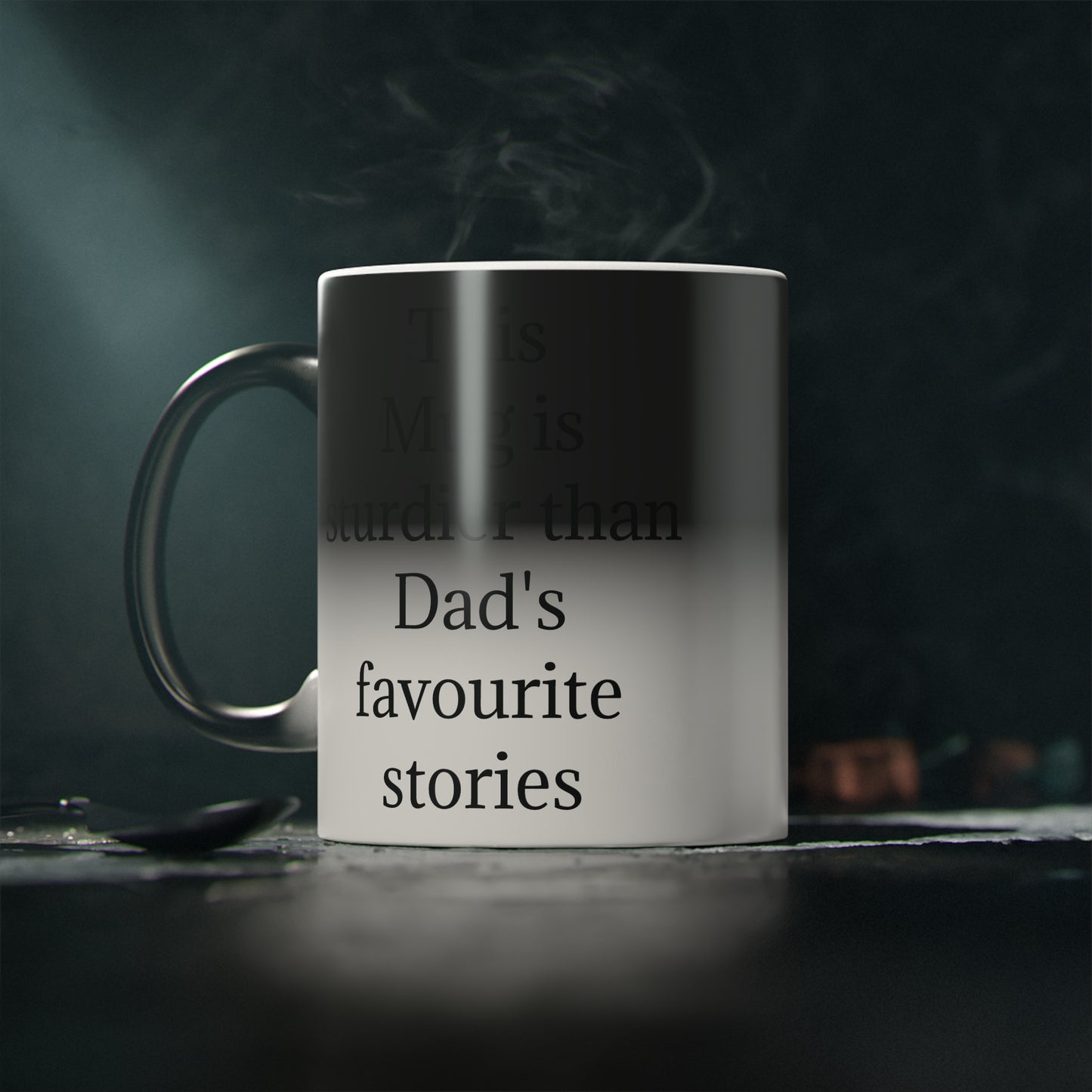 "This Mug is sturdier than Dad's favourite stories" - Heat Changing Coffee Mug (11oz)