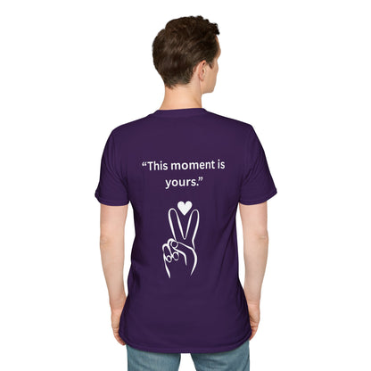 "This Moment Is Yours" — Peace & Heart Unisex Softstyle Tee (White Print)