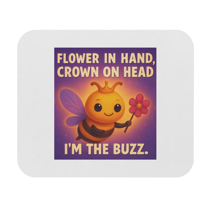 Affirmation Mouse Pad — "Flower in Hand. Crown on Head. I'm the Buzz." — A Gentle Moment of Confidence