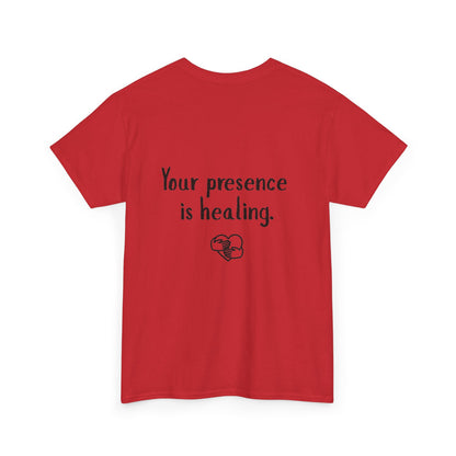 Your Presence Is Healing — Unisex Tee