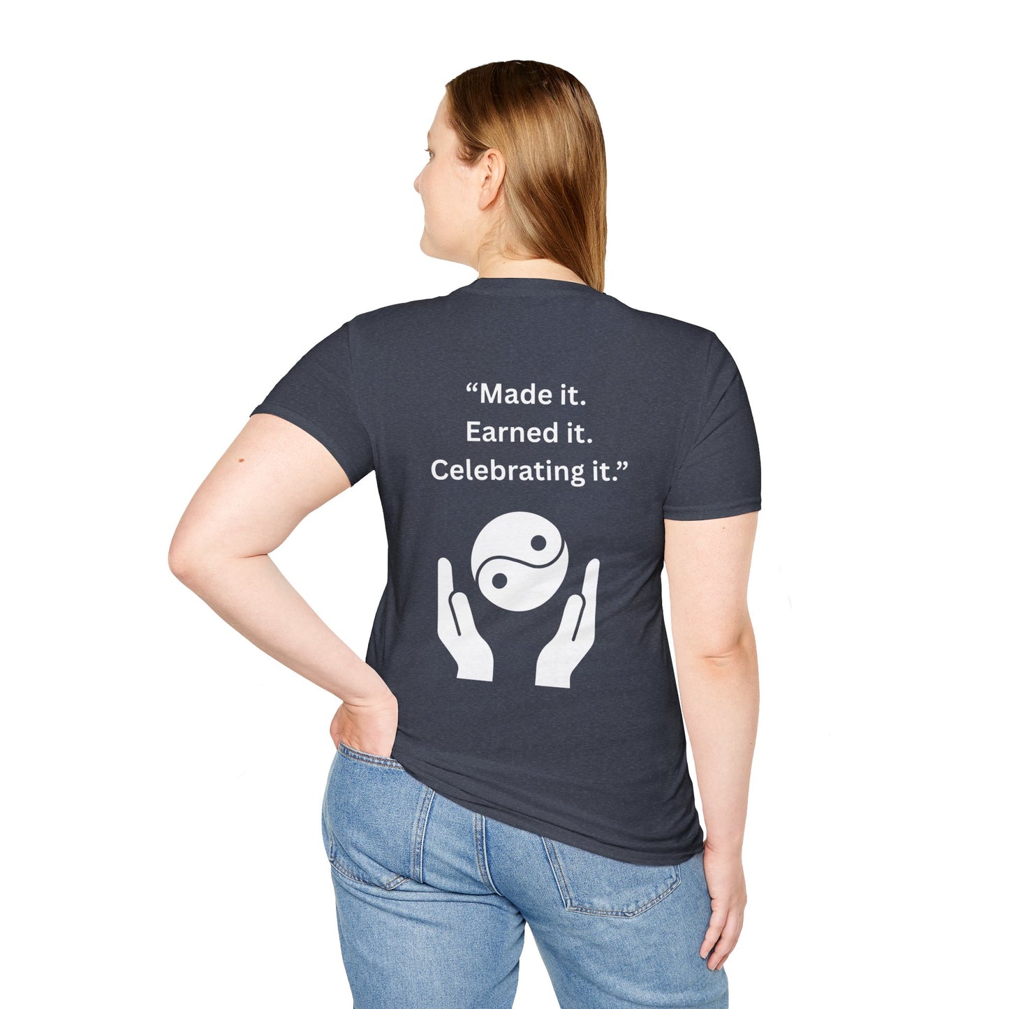"Made It. Earned It. Celebrating It." — Inspirational Unisex Tee (White Print)