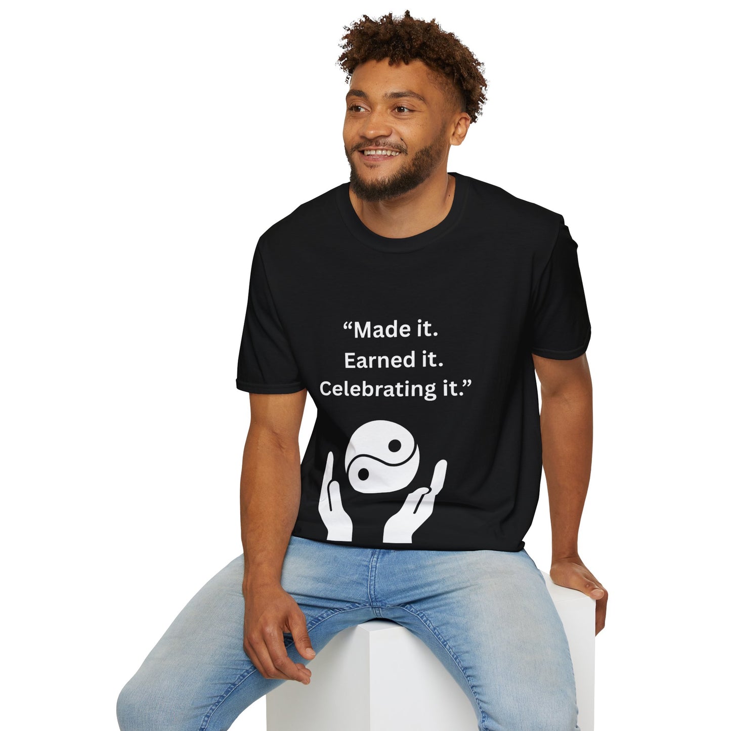 "Made It. Earned It. Celebrating It." — Inspirational Unisex Tee (White Print)