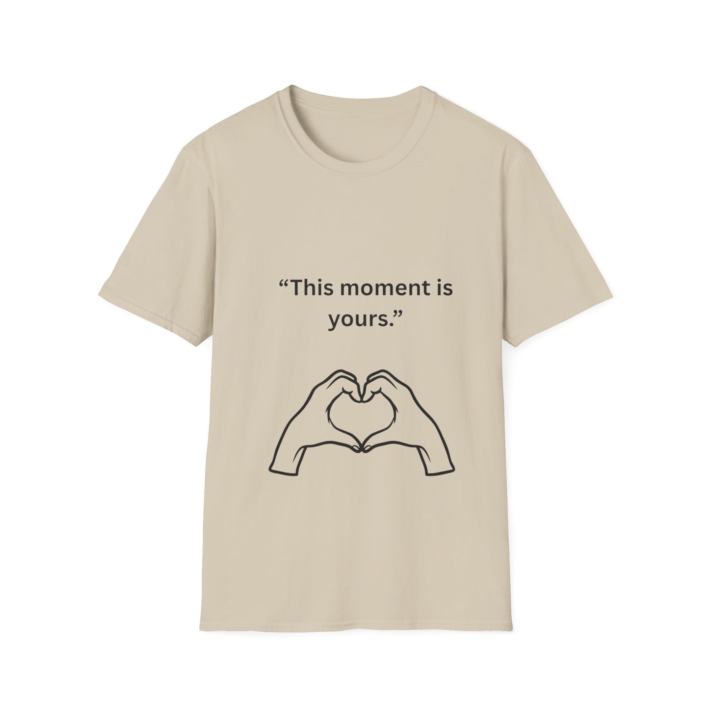 "This Moment Is Yours" — Heart Hands Unisex Softstyle Tee (Black Print)