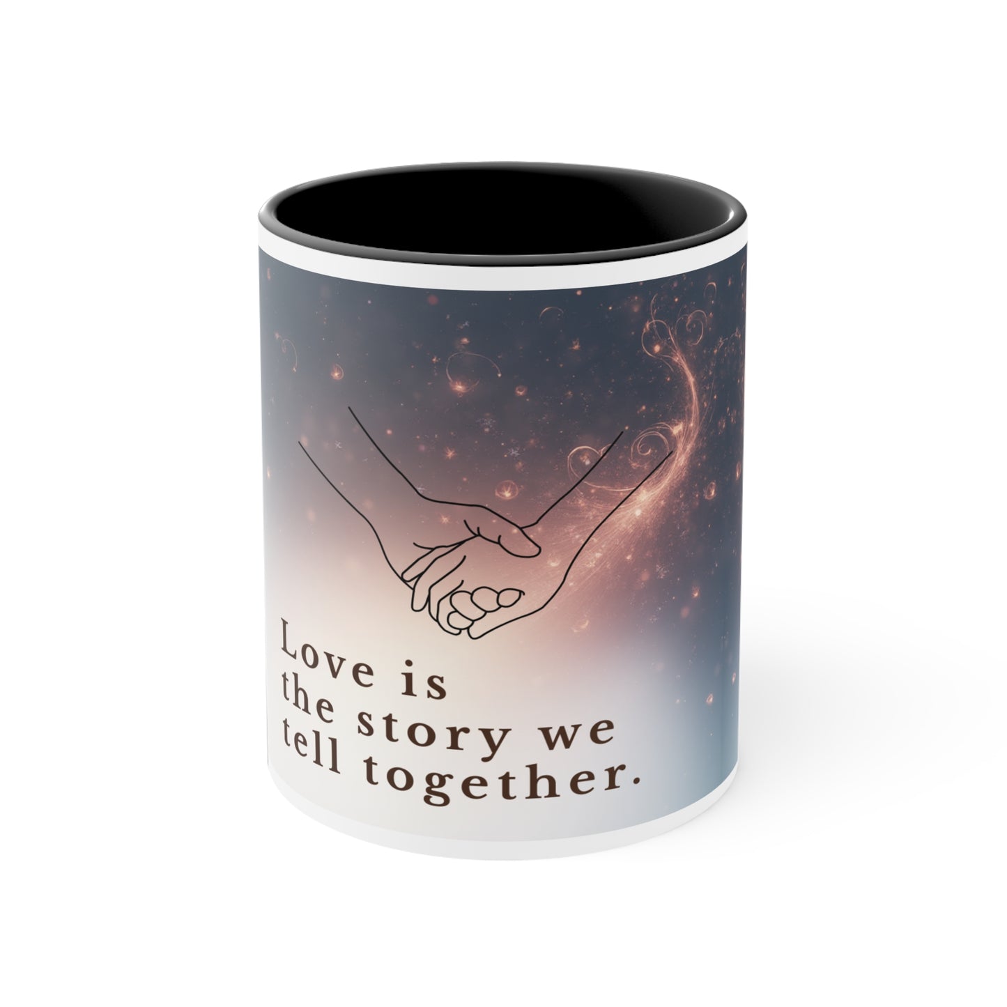 Colorful Accent Mug 11oz – Love Is the Story We Tell Together Romantic Gift for Couples