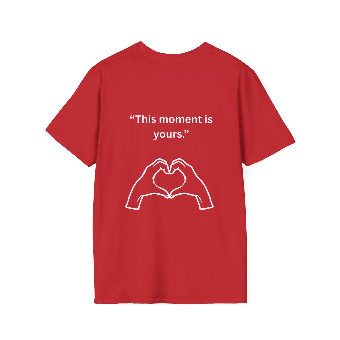 "This Moment Is Yours" — Heart Hands Unisex Softstyle Tee (White Print)