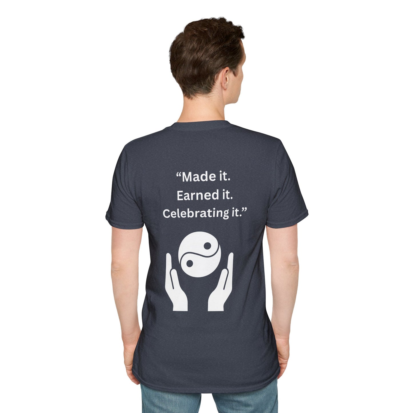 "Made It. Earned It. Celebrating It." — Inspirational Unisex Tee (White Print)