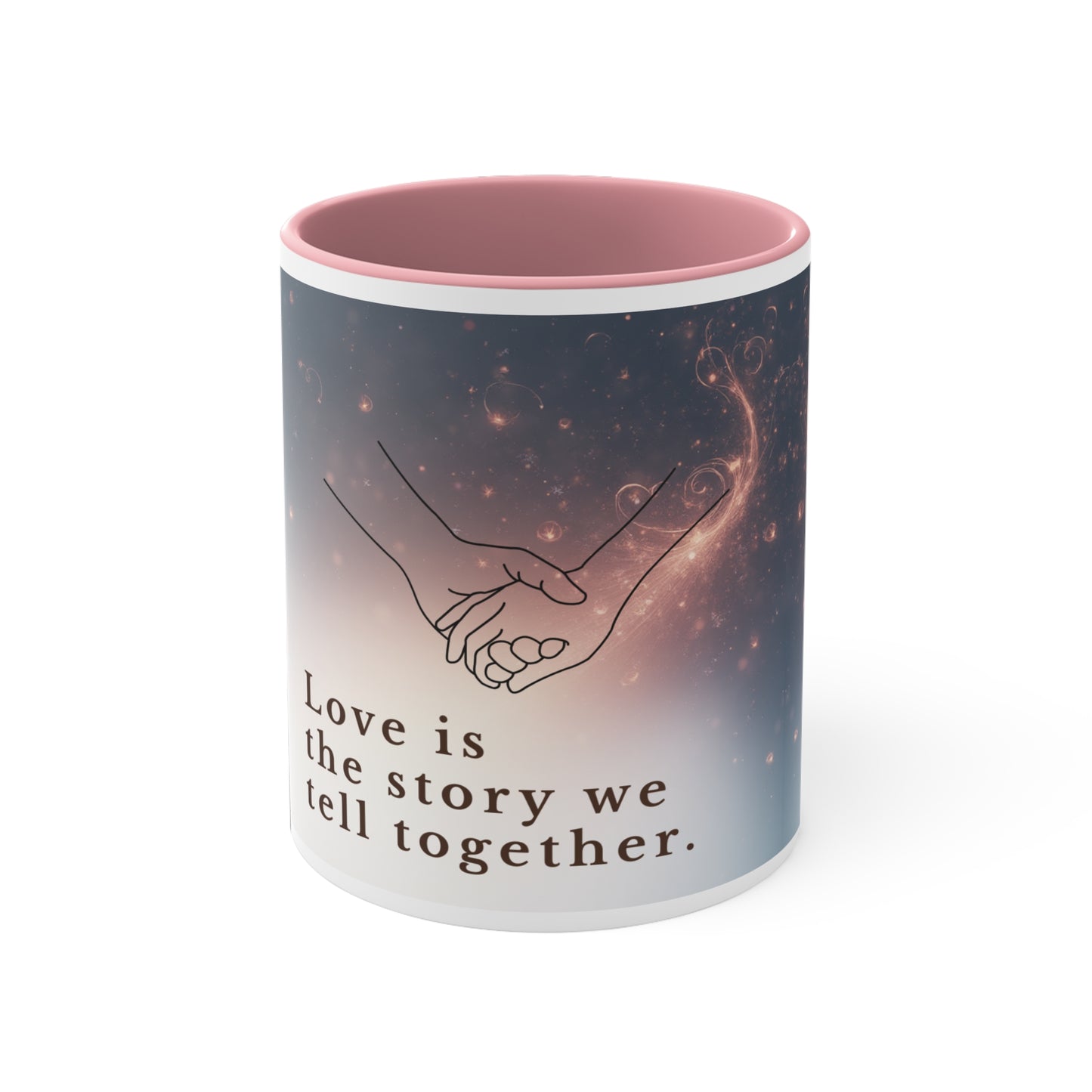 Colorful Accent Mug 11oz – Love Is the Story We Tell Together Romantic Gift for Couples