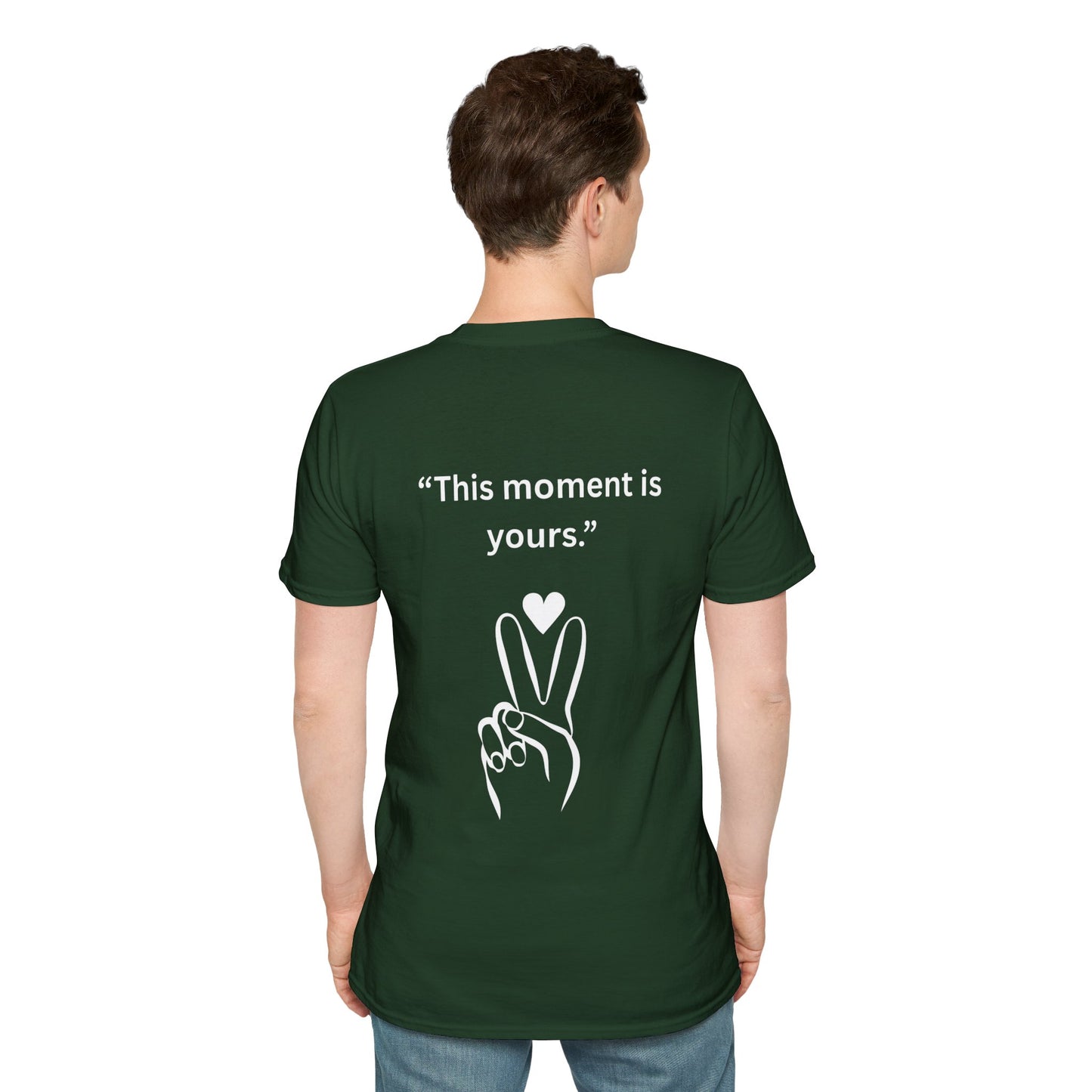"This Moment Is Yours" — Peace & Heart Unisex Softstyle Tee (White Print)