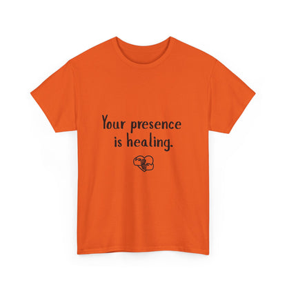 Your Presence Is Healing — Unisex Tee