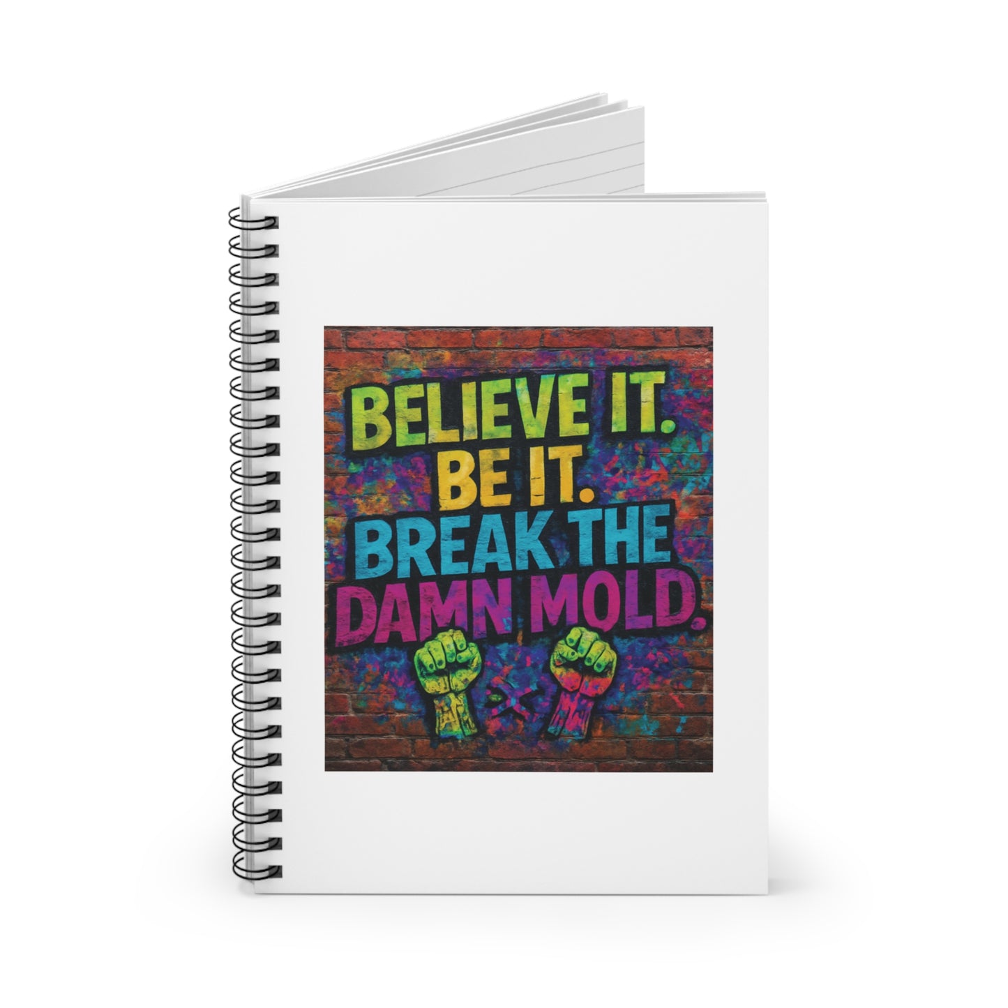 "Believe It. Be It. Break The Damn Mold" - White Cover Inspirational Spiral Notebook