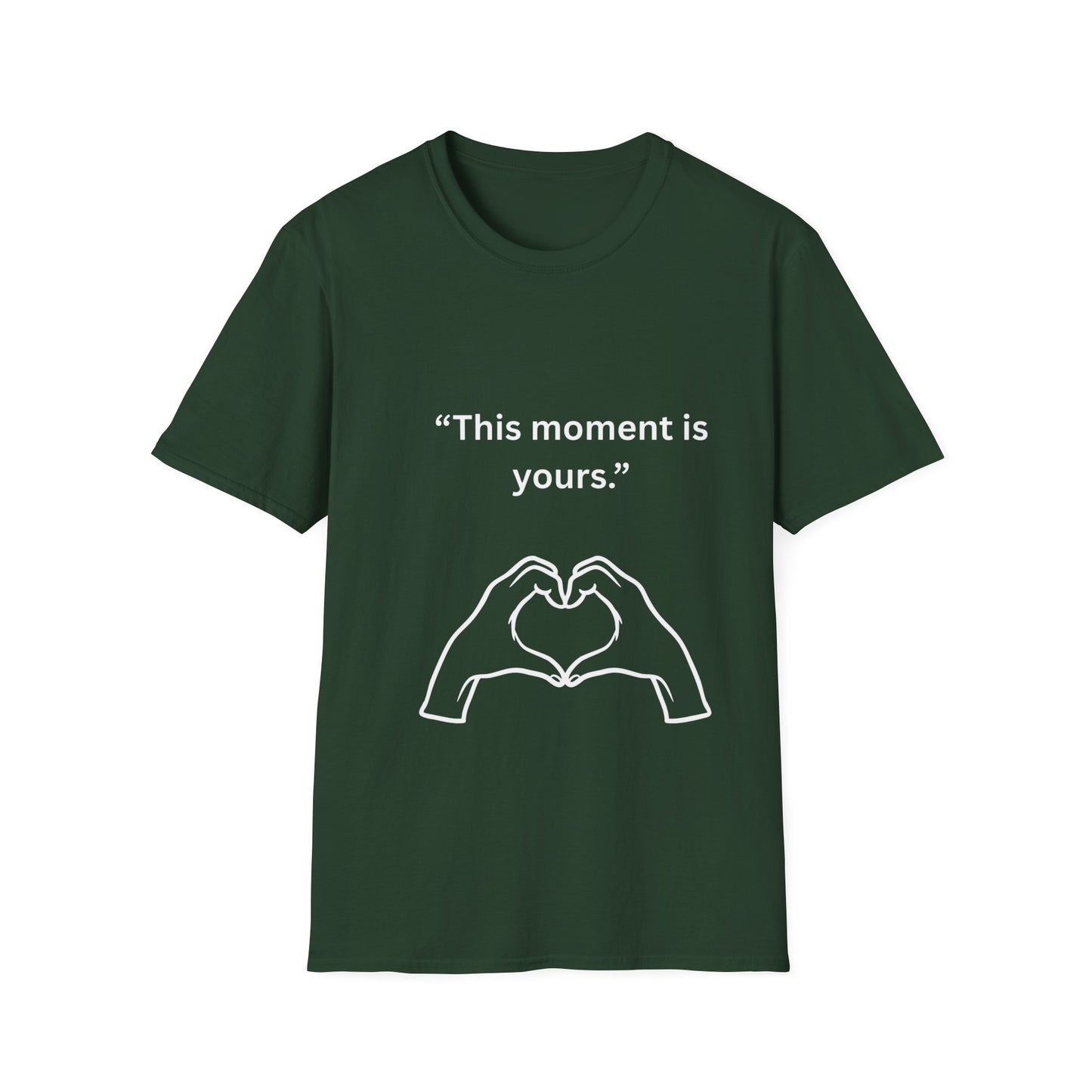"This Moment Is Yours" — Heart Hands Unisex Softstyle Tee (White Print)