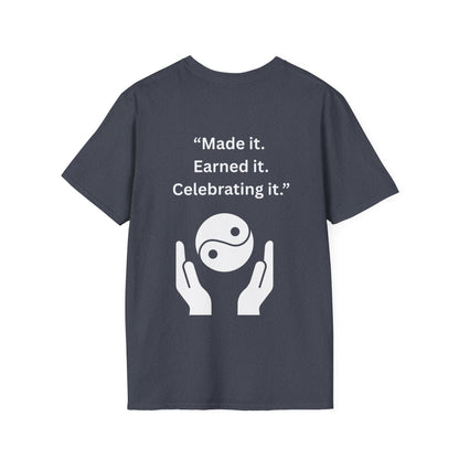 "Made It. Earned It. Celebrating It." — Inspirational Unisex Tee (White Print)