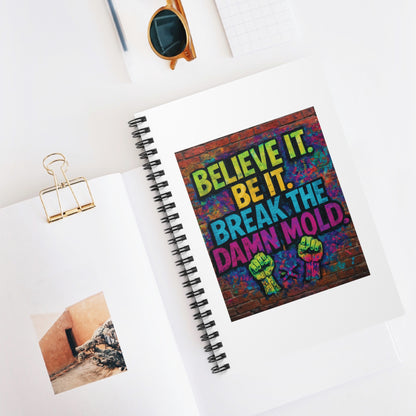 "Believe It. Be It. Break The Damn Mold" - White Cover Inspirational Spiral Notebook
