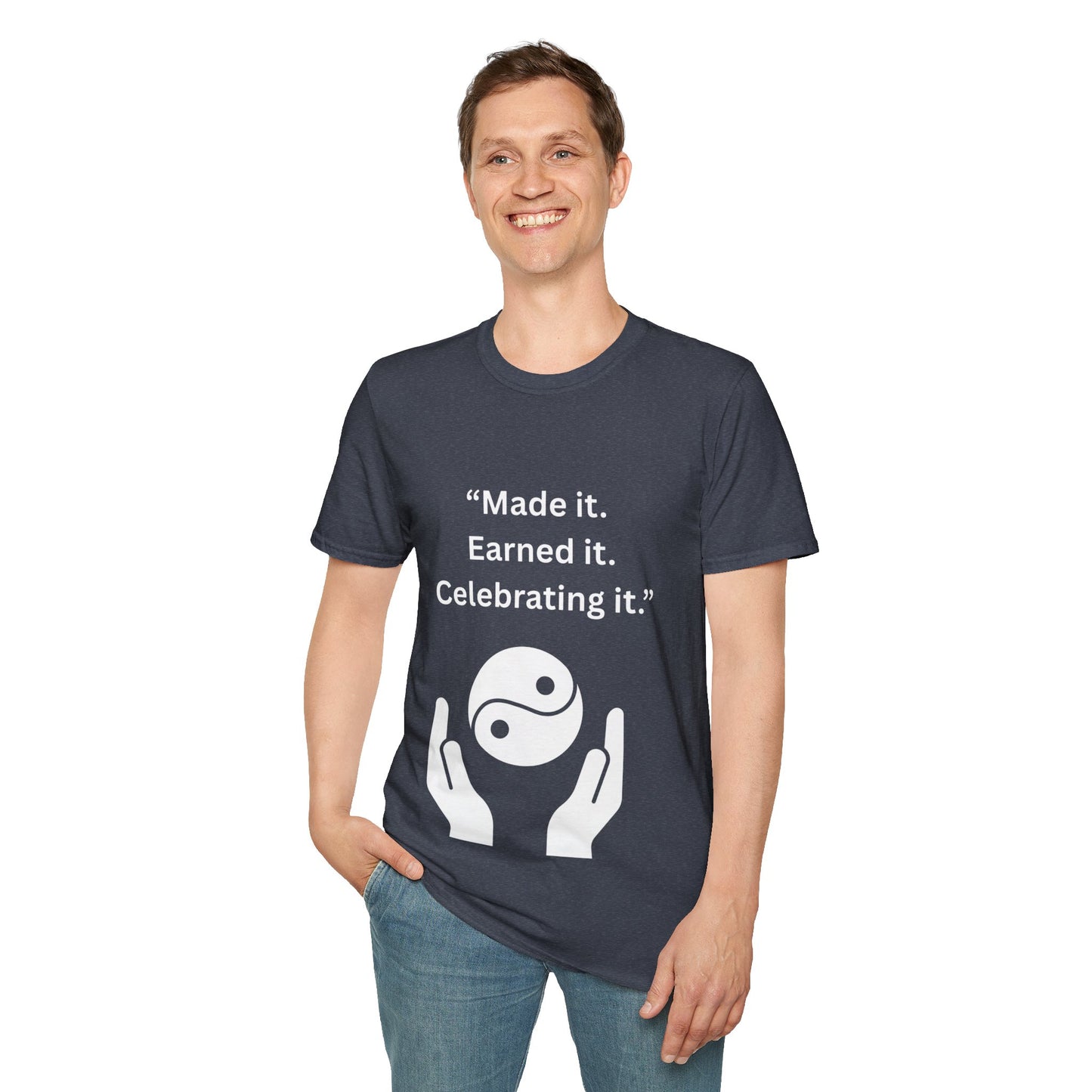 "Made It. Earned It. Celebrating It." — Inspirational Unisex Tee (White Print)