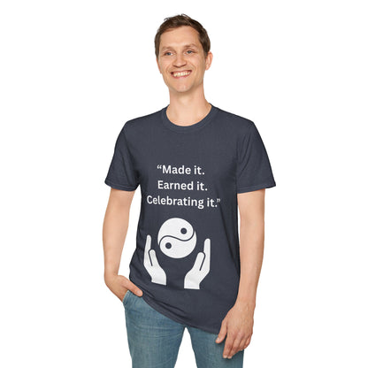 "Made It. Earned It. Celebrating It." — Inspirational Unisex Tee (White Print)