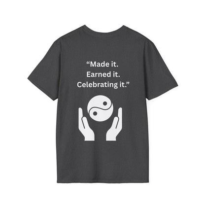 "Made It. Earned It. Celebrating It." — Inspirational Unisex Tee (White Print)