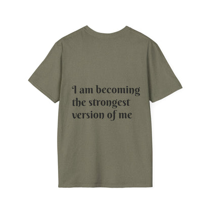 I am becoming the strongest version of me. — Unisex Softstyle T‑Shirt
