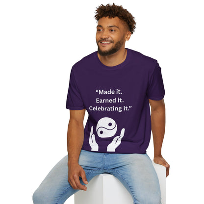 "Made It. Earned It. Celebrating It." — Inspirational Unisex Tee (White Print)