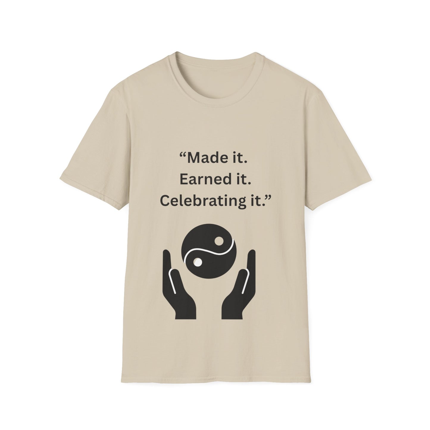 "Made It. Earned It. Celebrating It." — Inspirational Unisex Tee (Black Print)