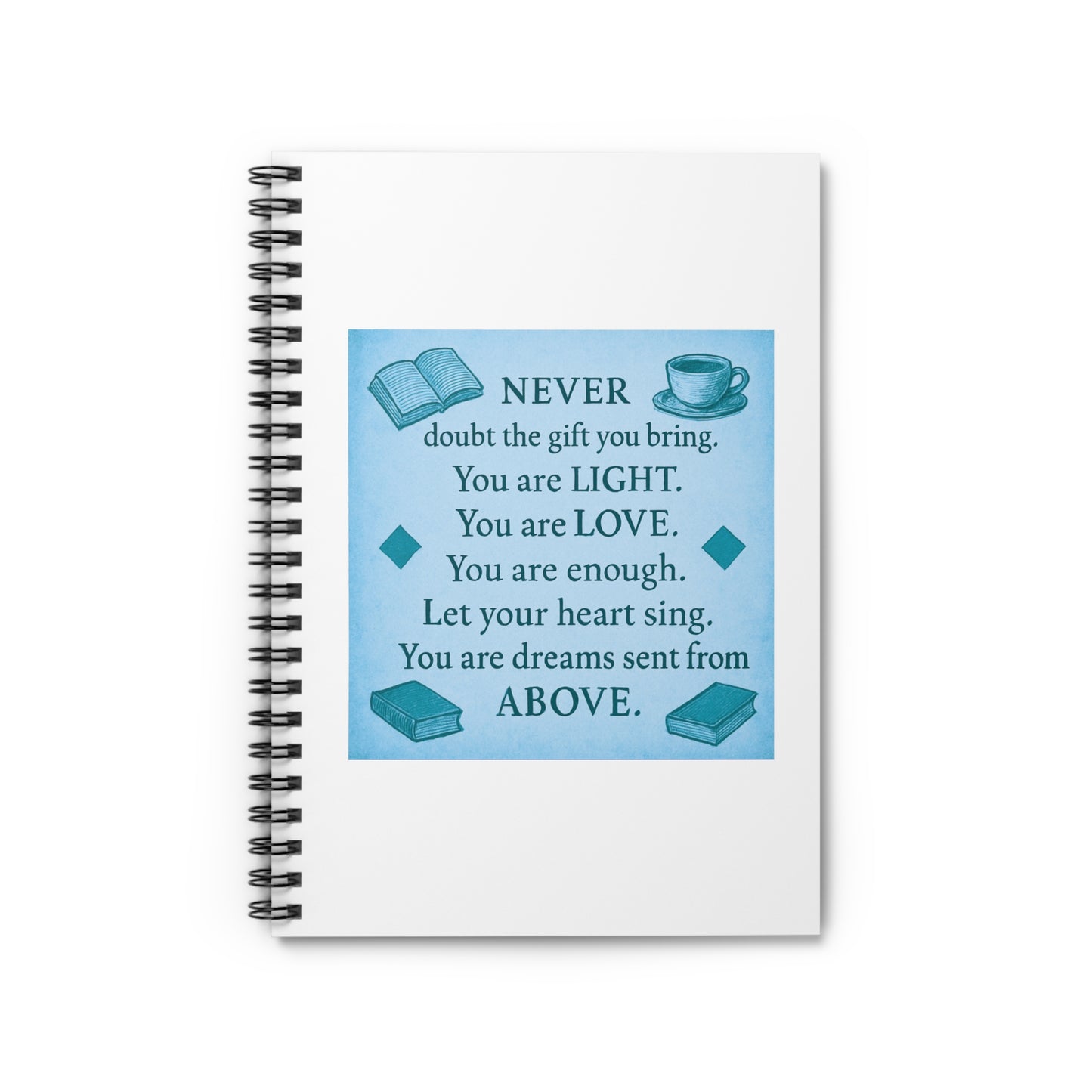 Never Doubt the Gift You Are — Spiral Notebook