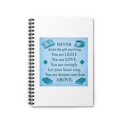 Never Doubt the Gift You Are — Spiral Notebook