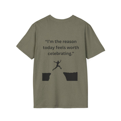 "I'm The Reason Today Feels Worth Celebrating" — Unisex Softstyle Tee (Black Print)