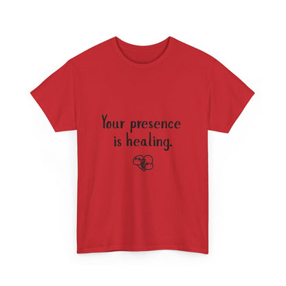 Your Presence Is Healing — Unisex Tee
