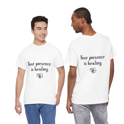 Your Presence Is Healing — Unisex Tee