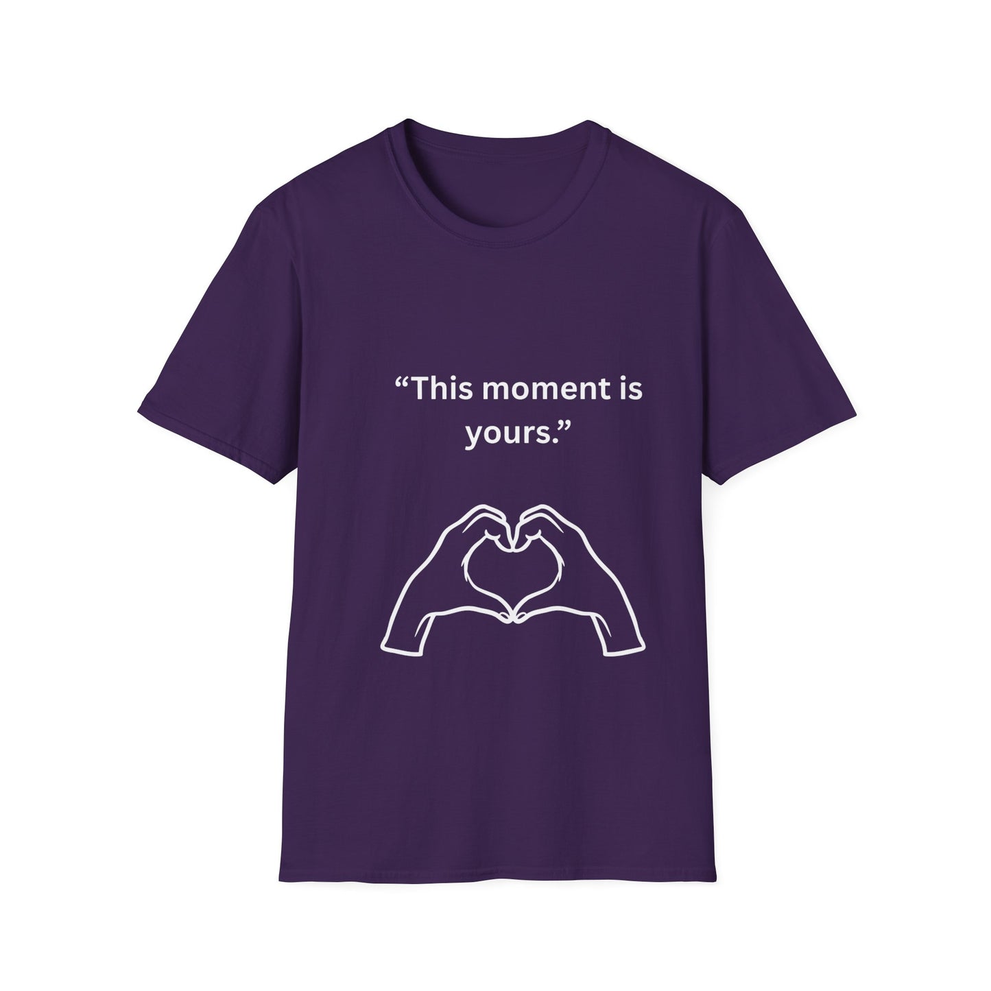 "This Moment Is Yours" — Heart Hands Unisex Softstyle Tee (White Print)