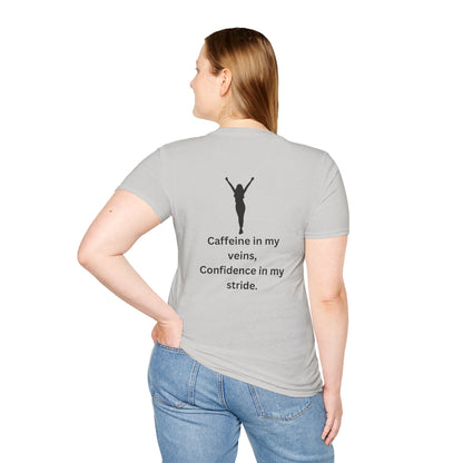 “Caffeine In My Veins, Confidence In My Stride” Tee shirt