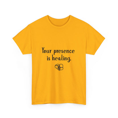Your Presence Is Healing — Unisex Tee