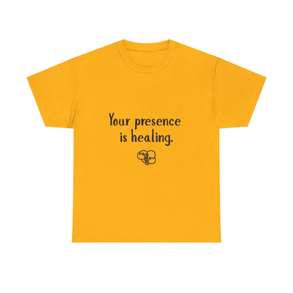 Your Presence Is Healing — Unisex Tee