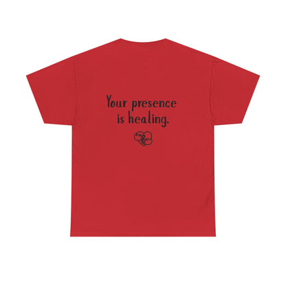 Your Presence Is Healing — Unisex Tee