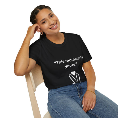 "This Moment Is Yours" — Peace & Heart Unisex Softstyle Tee (White Print)